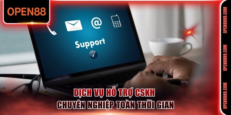 Dịch vụ hỗ trợ CSKH chuyên nghiệp toàn thời gian